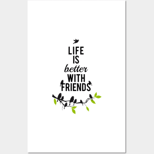 Life is better with friends, birds on tree branch Posters and Art